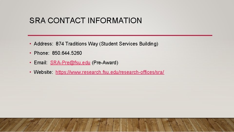 SRA CONTACT INFORMATION • Address: 874 Traditions Way (Student Services Building) • Phone: 850.