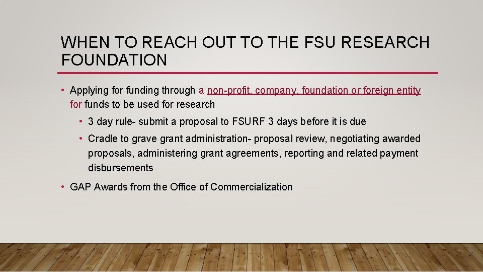 WHEN TO REACH OUT TO THE FSU RESEARCH FOUNDATION • Applying for funding through