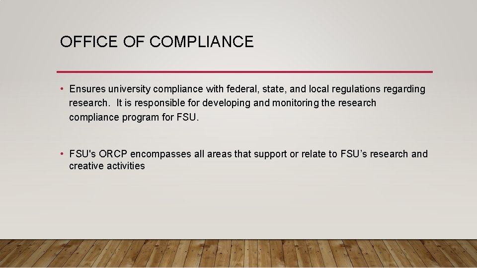 OFFICE OF COMPLIANCE • Ensures university compliance with federal, state, and local regulations regarding