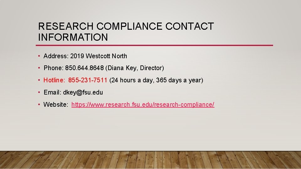 RESEARCH COMPLIANCE CONTACT INFORMATION • Address: 2019 Westcott North • Phone: 850. 644. 8648