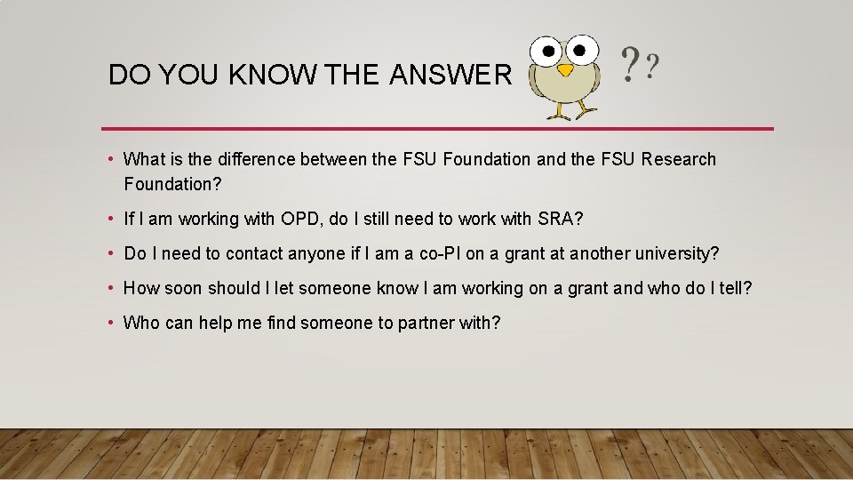DO YOU KNOW THE ANSWER • What is the difference between the FSU Foundation