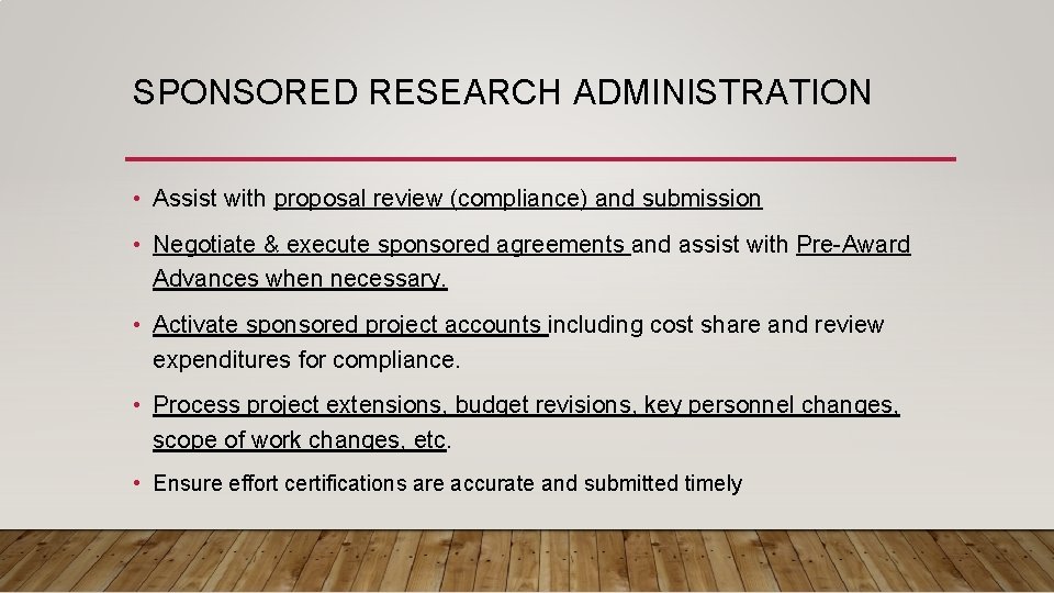 SPONSORED RESEARCH ADMINISTRATION • Assist with proposal review (compliance) and submission • Negotiate &