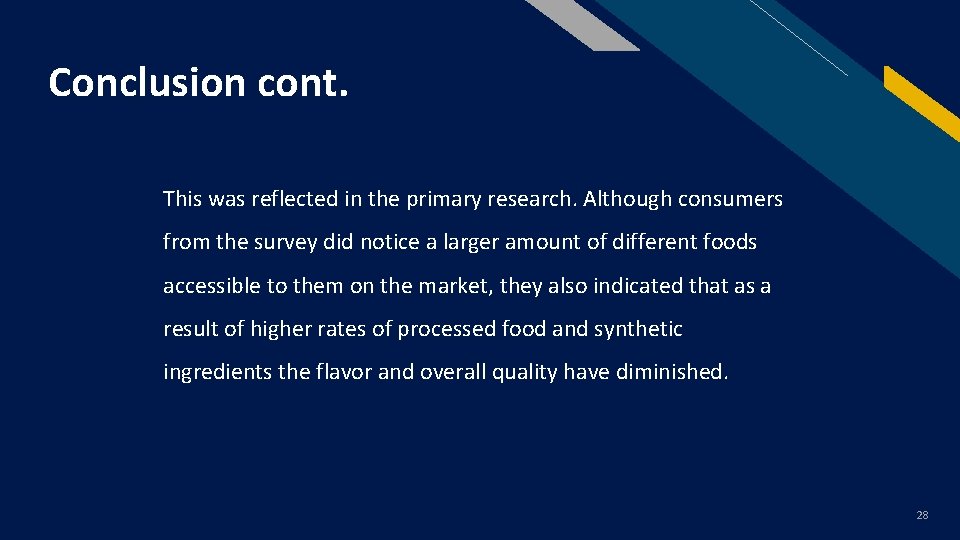 Conclusion cont. FR This was reflected in the primary research. Although consumers from the
