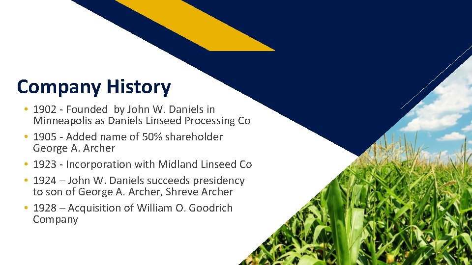 FR Company History • 1902 - Founded by John W. Daniels in Minneapolis as