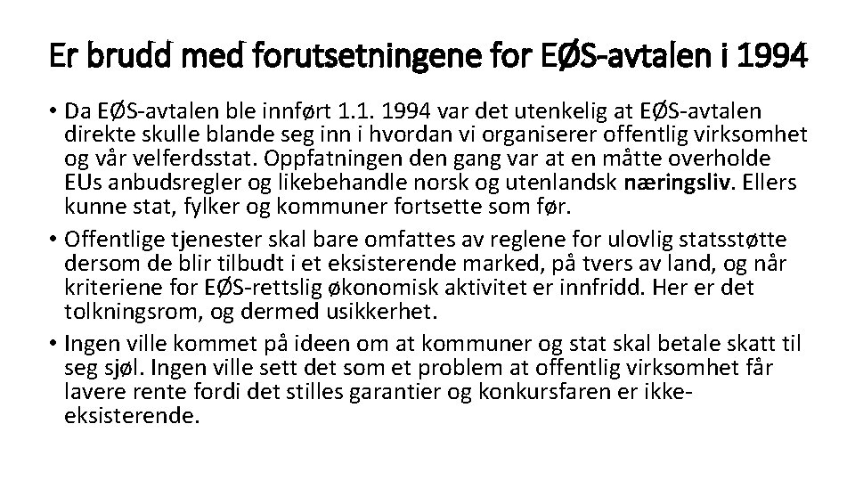 Er brudd med forutsetningene for EØS-avtalen i 1994 • Da EØS-avtalen ble innført 1.