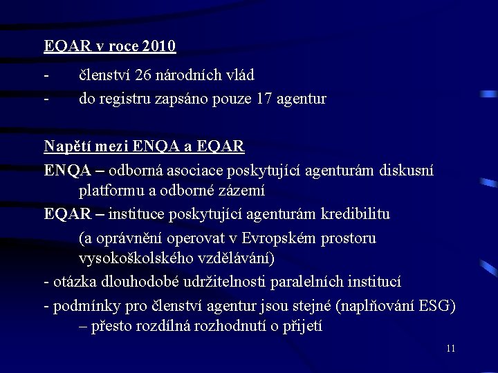 EQAR v roce 2010 - členství 26 národních vlád do registru zapsáno pouze 17