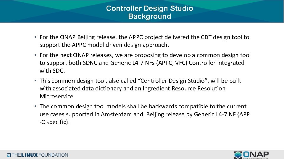 Controller Design Studio Background • For the ONAP Beijing release, the APPC project delivered