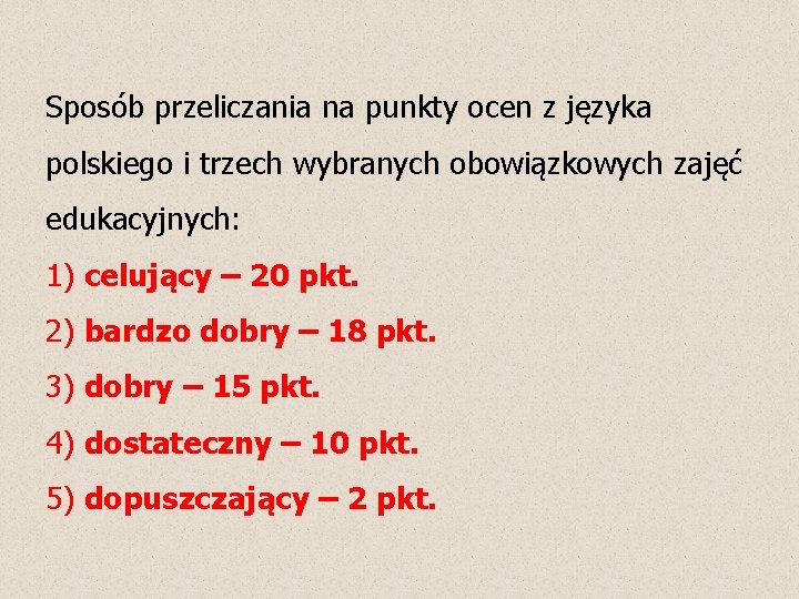 Sposób przeliczania na punkty ocen z języka polskiego i trzech wybranych obowiązkowych zajęć edukacyjnych: