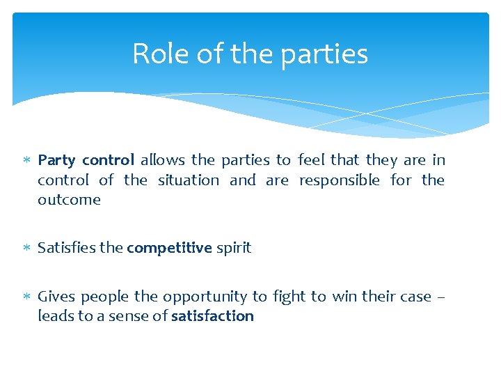 Role of the parties Party control allows the parties to feel that they are