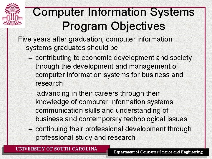 Computer Information Systems Program Objectives Five years after graduation, computer information systems graduates should