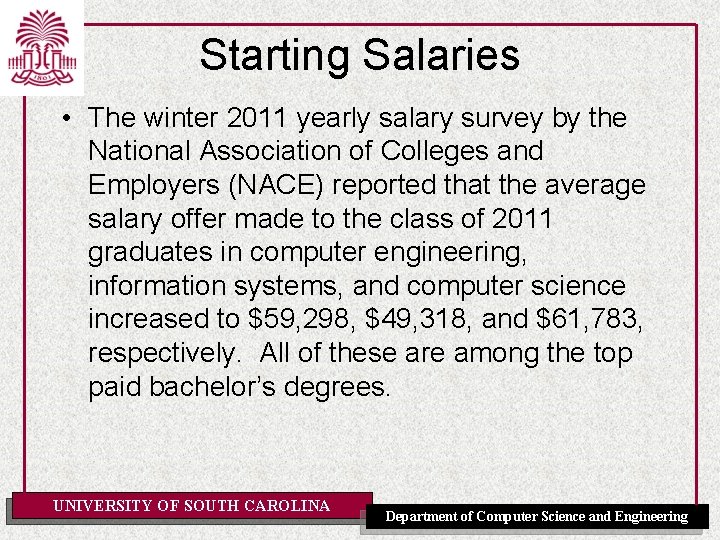 Starting Salaries • The winter 2011 yearly salary survey by the National Association of