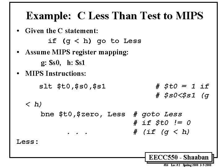 Example: C Less Than Test to MIPS • Given the C statement: if (g Example: C Less Than Test to MIPS • Given the C statement: if (g