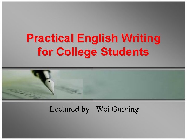 Practical English Writing for College Students Lectured by Wei Guiying 