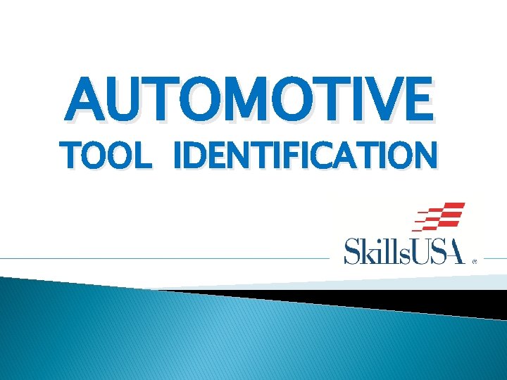 AUTOMOTIVE TOOL IDENTIFICATION 