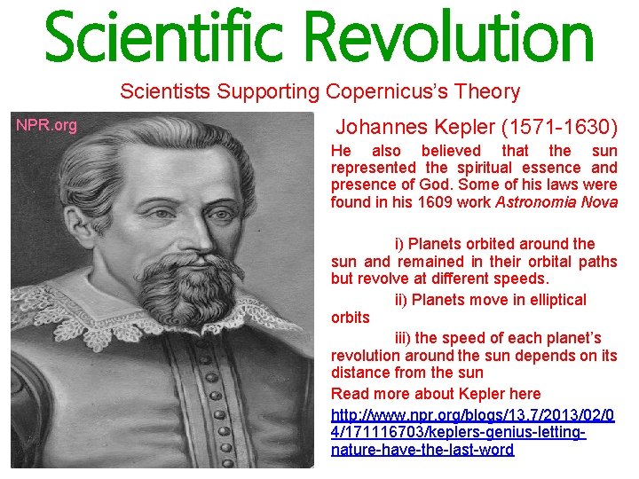 Scientific Revolution Scientists Supporting Copernicus’s Theory NPR. org Johannes Kepler (1571 -1630) He also