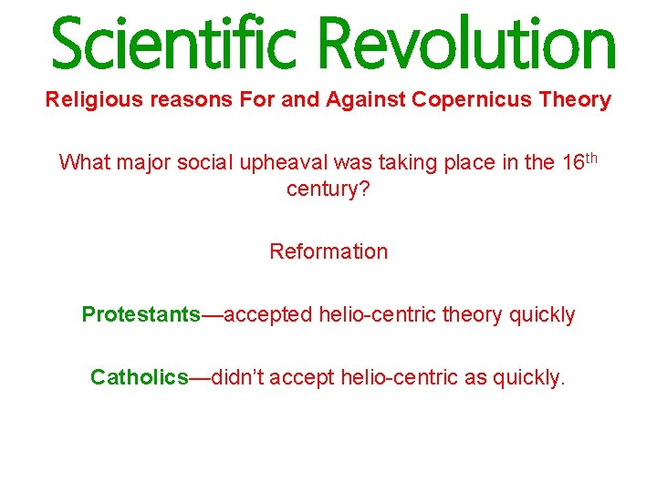 Scientific Revolution Religious reasons For and Against Copernicus Theory What major social upheaval was