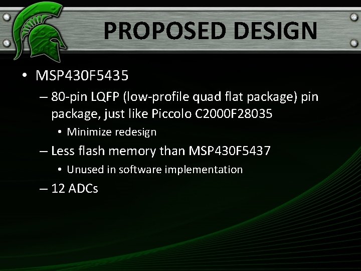 PROPOSED DESIGN • MSP 430 F 5435 – 80 -pin LQFP (low-profile quad flat
