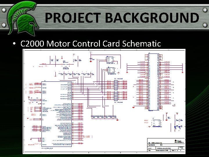 PROJECT BACKGROUND • C 2000 Motor Control Card Schematic 