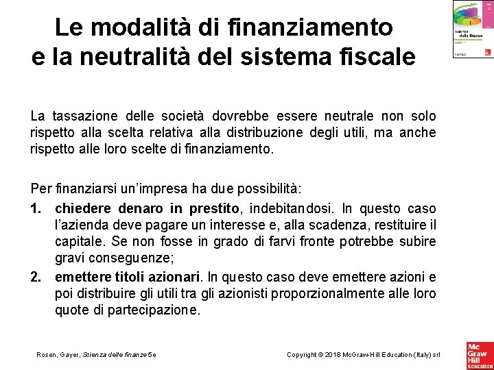 Le modalità di finanziamento e la neutralità del sistema fiscale La tassazione delle società