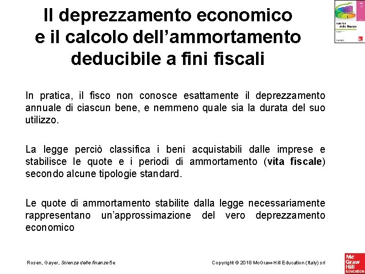 Il deprezzamento economico e il calcolo dell’ammortamento deducibile a fini fiscali In pratica, il