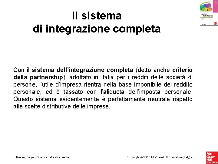 Il sistema di integrazione completa Con il sistema dell’integrazione completa (detto anche criterio della