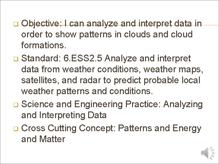 Objective: I can analyze and interpret data in order to show patterns in clouds