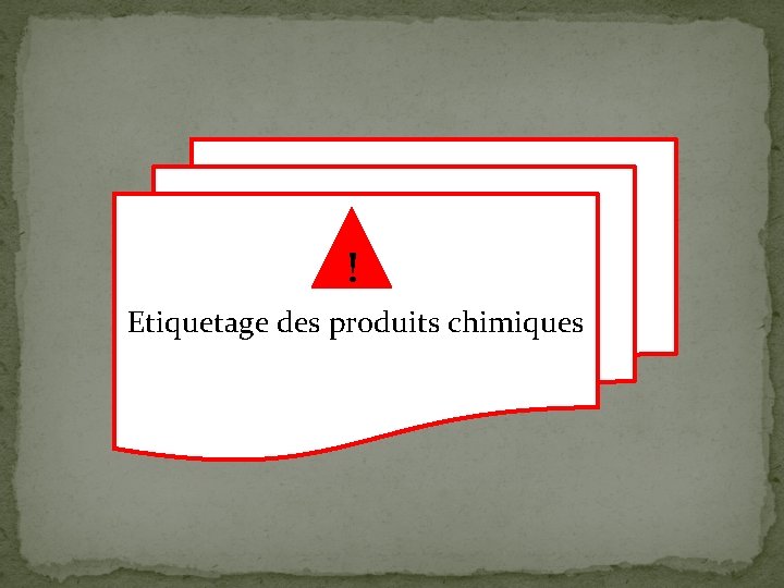 ! Etiquetage des produits chimiques 