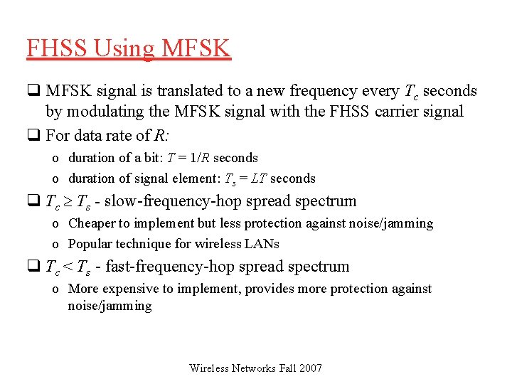FHSS Using MFSK q MFSK signal is translated to a new frequency every Tc