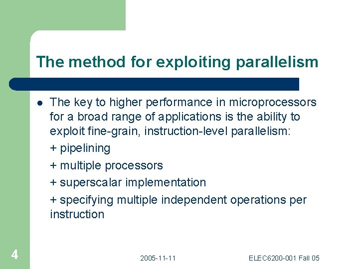 The method for exploiting parallelism l 4 The key to higher performance in microprocessors