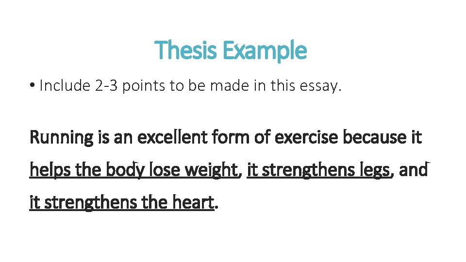 Thesis Example • Include 2 -3 points to be made in this essay. Running