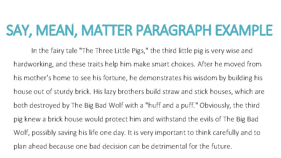 SAY, MEAN, MATTER PARAGRAPH EXAMPLE In the fairy tale "The Three Little Pigs, "