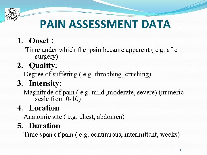 PAIN ASSESSMENT DATA 1. Onset : Time under which the pain became apparent (