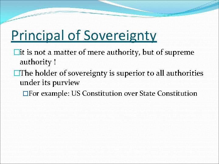 Principal of Sovereignty �it is not a matter of mere authority, but of supreme Principal of Sovereignty �it is not a matter of mere authority, but of supreme