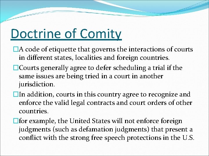 Doctrine of Comity �A code of etiquette that governs the interactions of courts in Doctrine of Comity �A code of etiquette that governs the interactions of courts in
