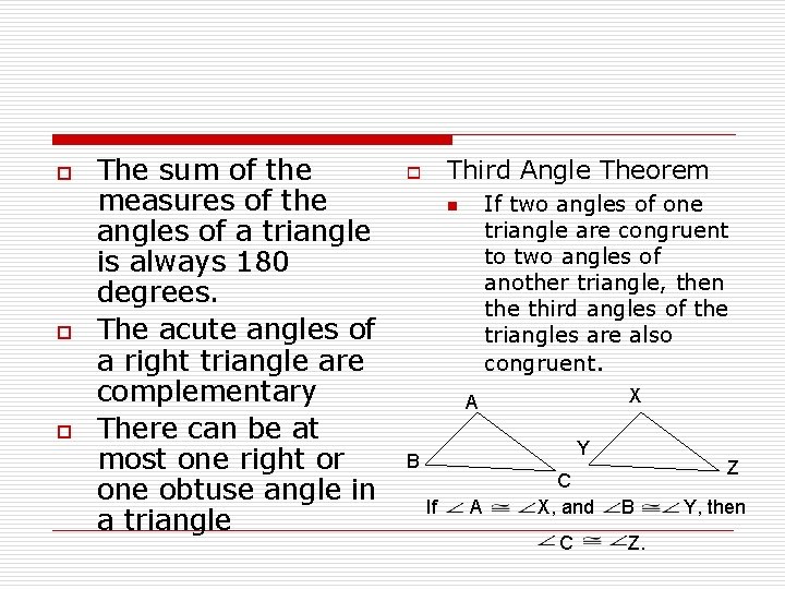 o o o The sum of the measures of the angles of a triangle