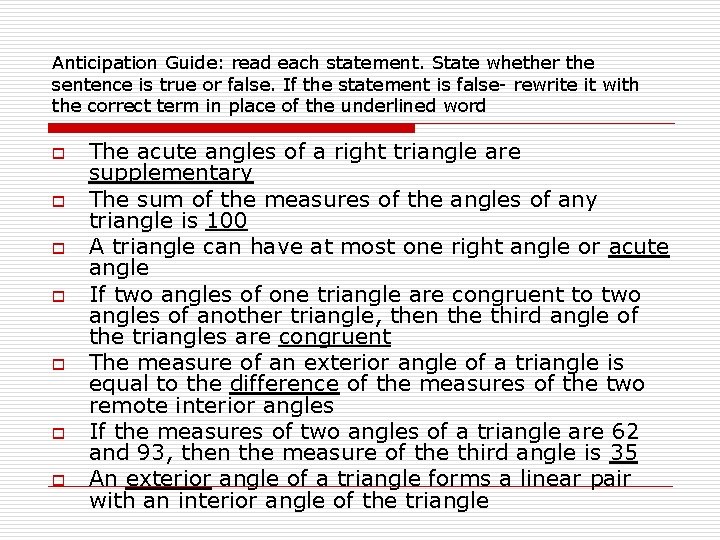 Anticipation Guide: read each statement. State whether the sentence is true or false. If