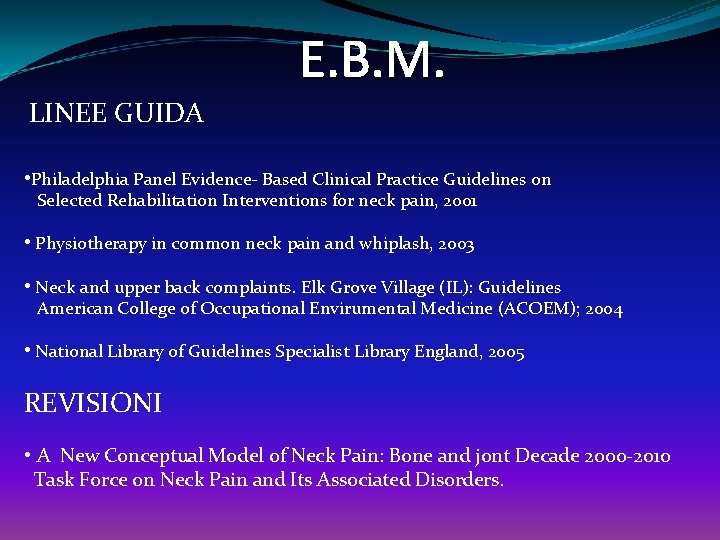 E. B. M. LINEE GUIDA • Philadelphia Panel Evidence- Based Clinical Practice Guidelines on