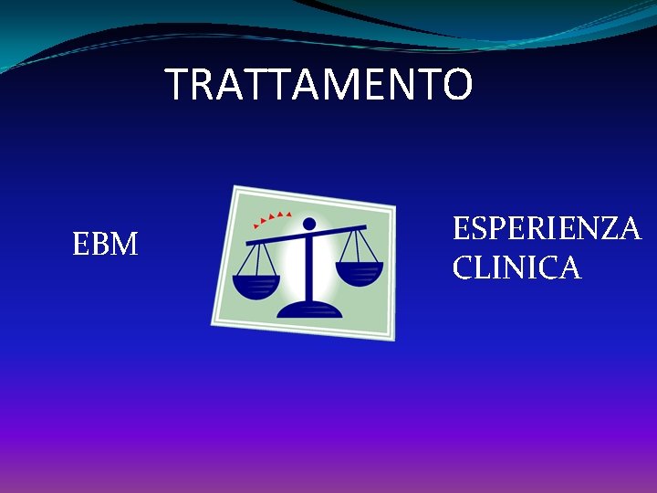 TRATTAMENTO EBM ESPERIENZA CLINICA 