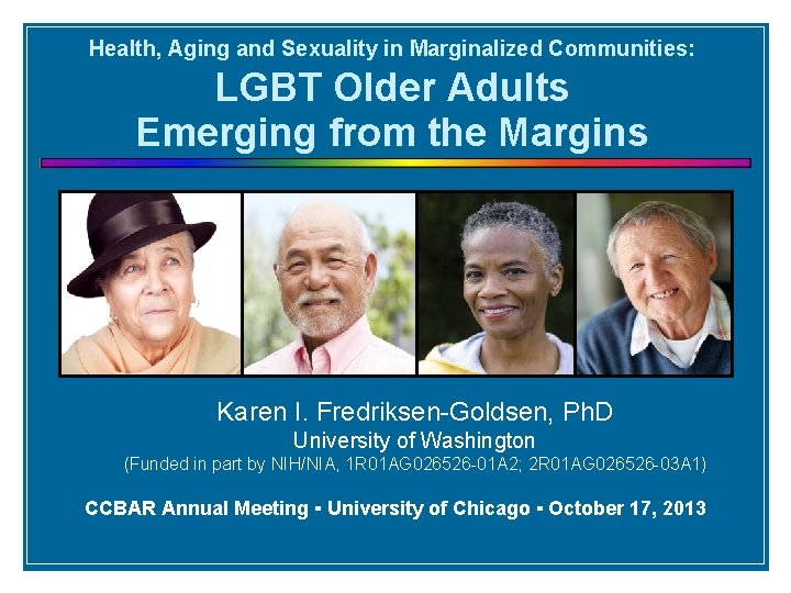 Health, Aging and Sexuality in Marginalized Communities: LGBT Older Adults Emerging from the Margins