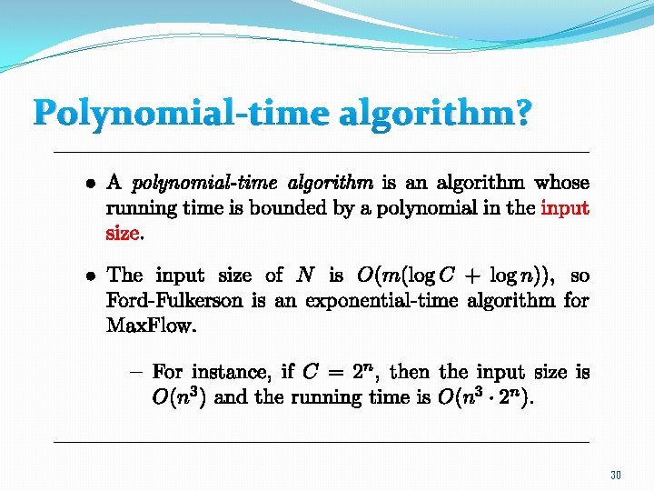 Polynomial-time algorithm? 30 