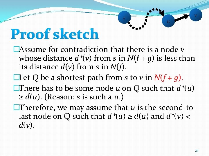 s v u Proof sketch �Assume for contradiction that there is a node v