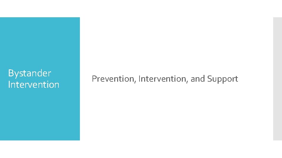 Bystander Intervention Prevention, Intervention, and Support 