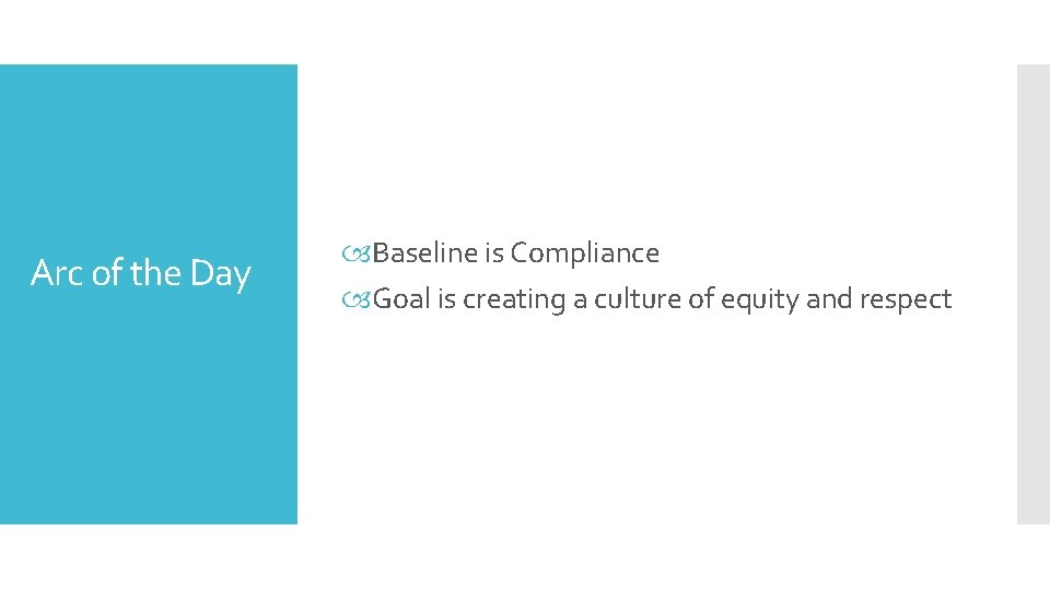 Arc of the Day Baseline is Compliance Goal is creating a culture of equity