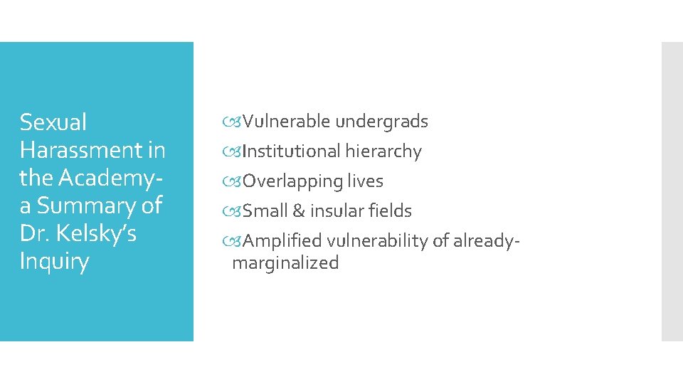 Sexual Harassment in the Academya Summary of Dr. Kelsky’s Inquiry Vulnerable undergrads Institutional hierarchy