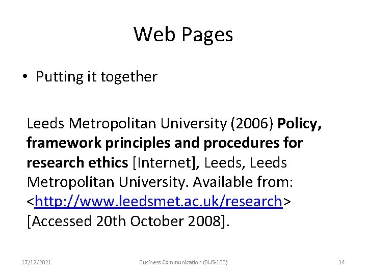 Web Pages • Putting it together Leeds Metropolitan University (2006) Policy, framework principles and