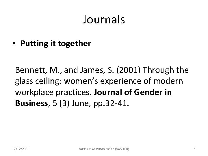 Journals • Putting it together Bennett, M. , and James, S. (2001) Through the