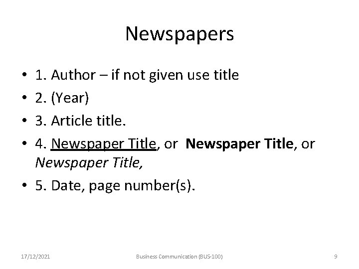Newspapers 1. Author – if not given use title 2. (Year) 3. Article title.