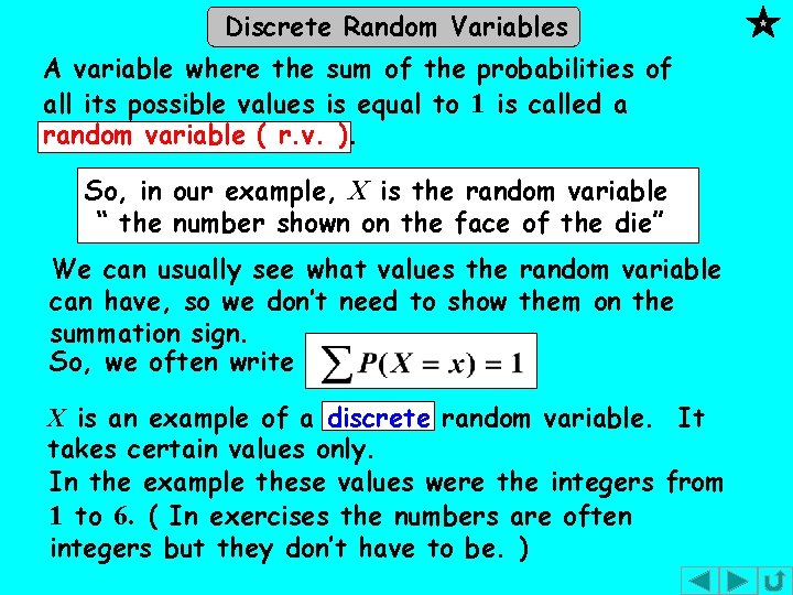 Discrete Random Variables A variable where the sum of the probabilities of all its Discrete Random Variables A variable where the sum of the probabilities of all its