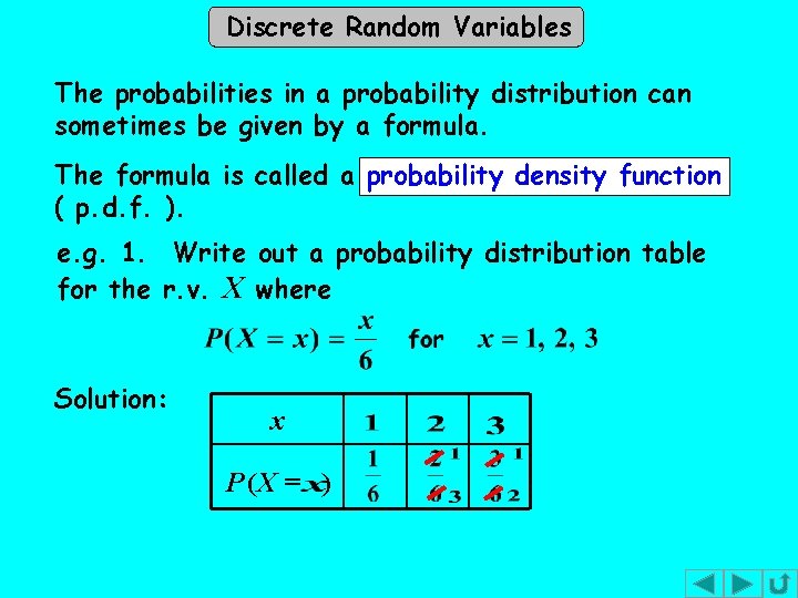 Discrete Random Variables The probabilities in a probability distribution can sometimes be given by Discrete Random Variables The probabilities in a probability distribution can sometimes be given by