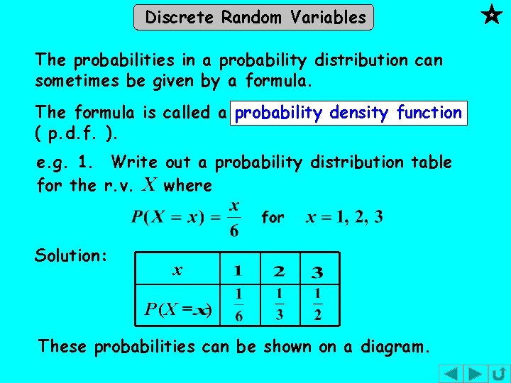 Discrete Random Variables The probabilities in a probability distribution can sometimes be given by Discrete Random Variables The probabilities in a probability distribution can sometimes be given by